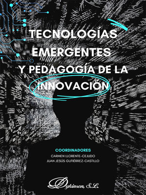 cover image of Tecnologías emergentes y pedagogía de la innovación